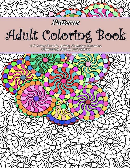 Patterns Adult Coloring Book cover featuring colorful mandala, geometric, and floral patterns on white background
