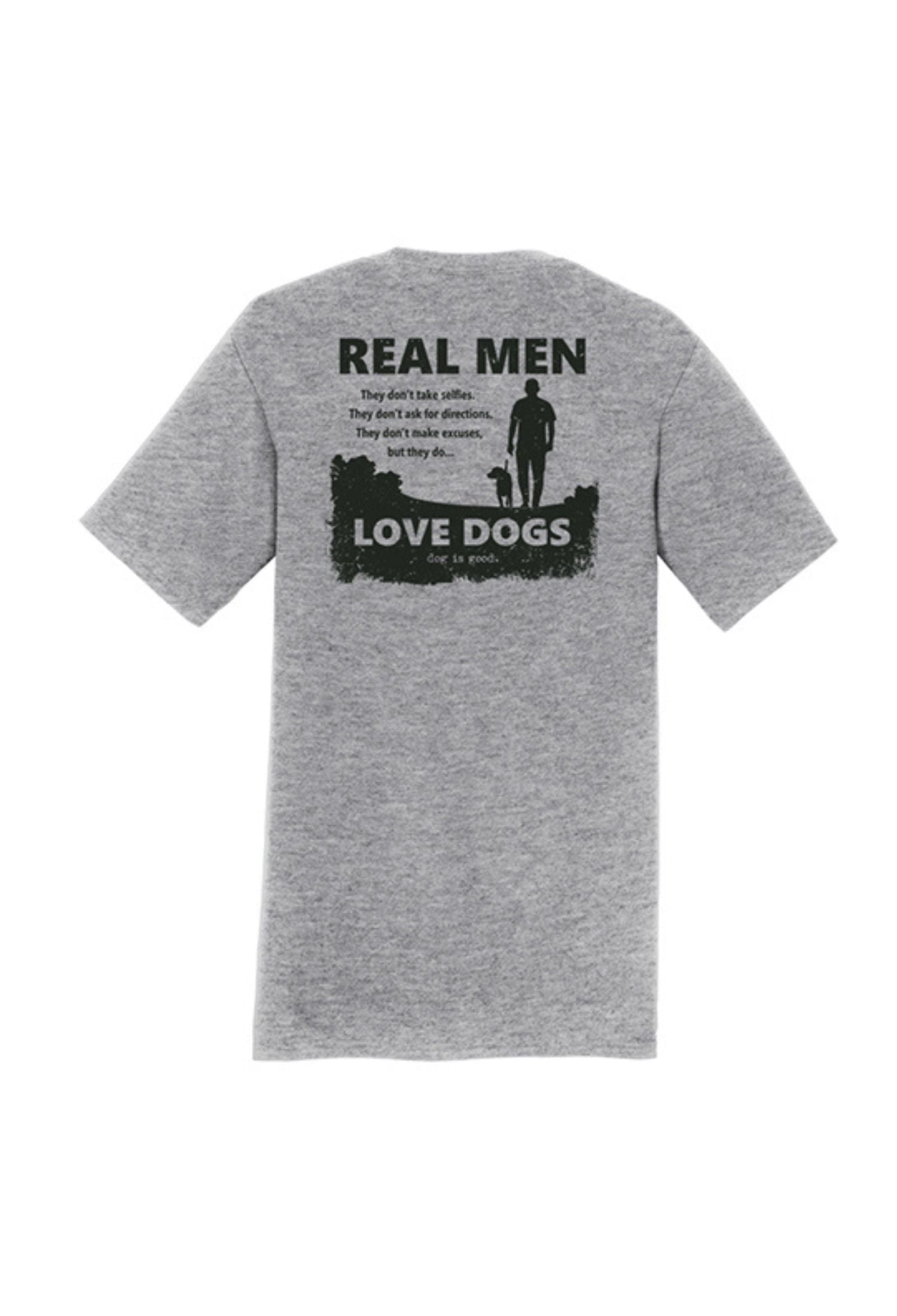 Back view of gray t-shirt with 'Real Men Love Dogs' printed text design on white background - dog dad graphic tee by Dog is Good