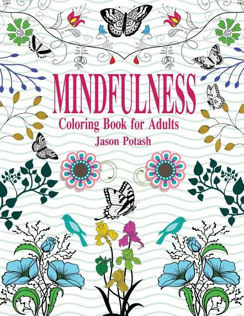 Mindfulness Coloring Book for Adults by Jason Potash - cover featuring floral and butterfly designs on white background